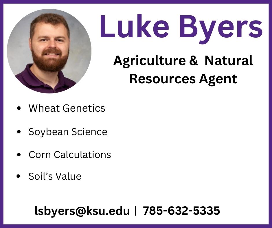 Need a speaker? Luke Byers, Agriculture & Natural Resources Agent can cover wheat genetics, soybean science, corn calculations and soil's value. Contact him at lsbyers@ksu.edu.