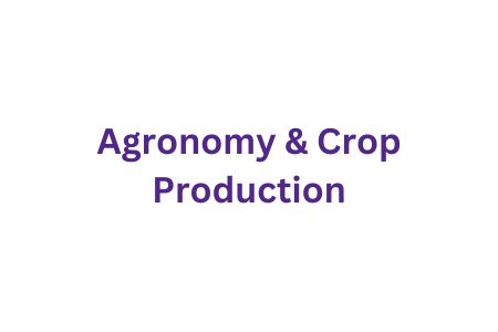 Agronomy & Crop Production